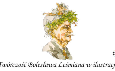 Wystawa ilustracji do twórczości Bolesława Leśmiana, ze zbiorów Biura Wystaw Artystycznych – Galerii Zamojskiej
