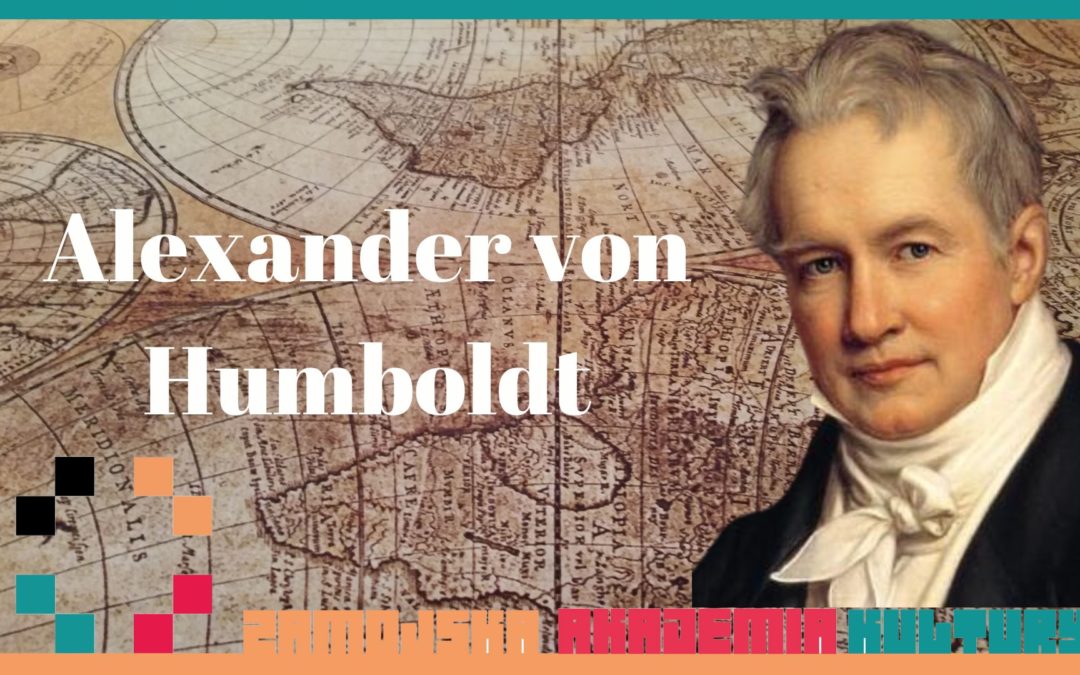 Poznaj ZAINSPIRUJ się. Alexander von Humboldt