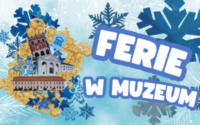 Ferie pełne przygód w Muzeum