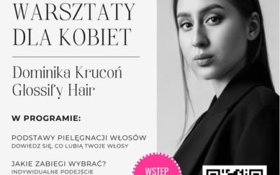 Warsztaty pielęgnacji włosów z Dominiką Krucoń w Zamościu