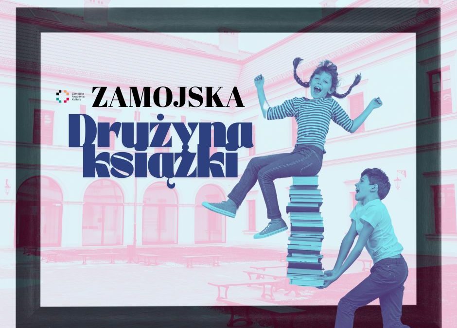 Dołącz do Zamojskiej Drużyny Książki – twórz literacką przyszłość!