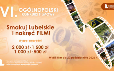 VI Ogólnopolski Konkurs Filmowy „Lubelskie. Smakuj życie!”